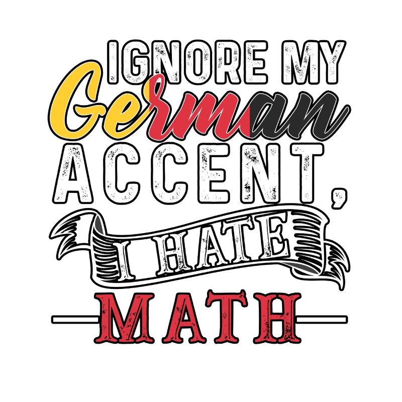 Ignore my german Accent, I hate Math