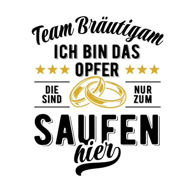 JGA Team Bräutigam Ich bin das Opfer - Bier saufen