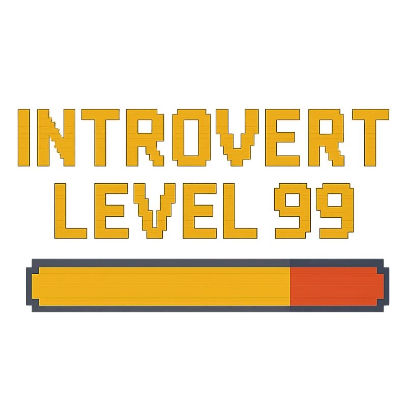 Introvert Level 99