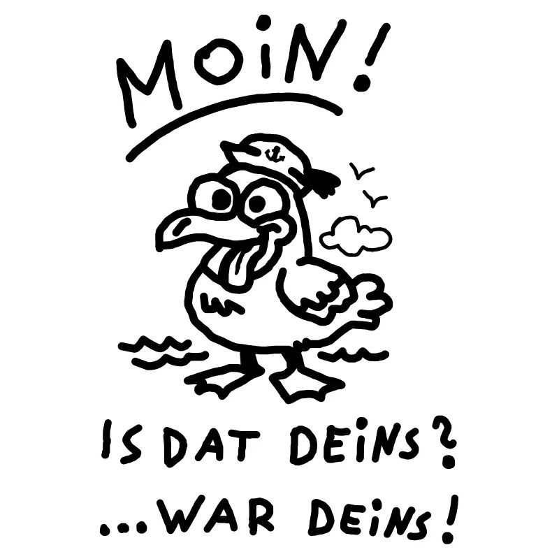 Moin Möwe War Deins Lustiger Spruch 