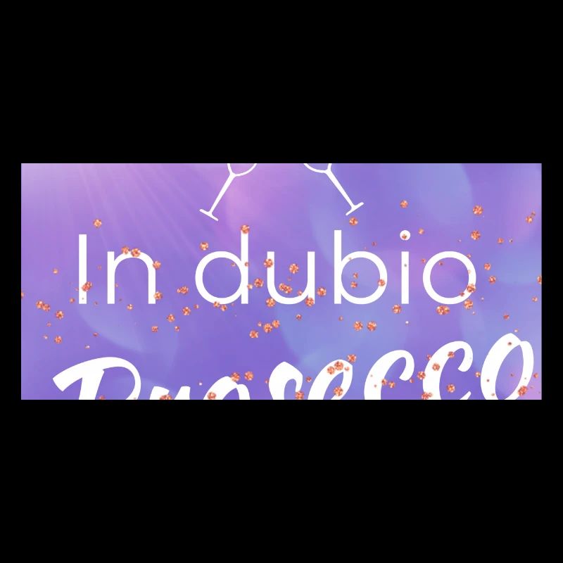 dicton amusant: « In dubio Prosecco »