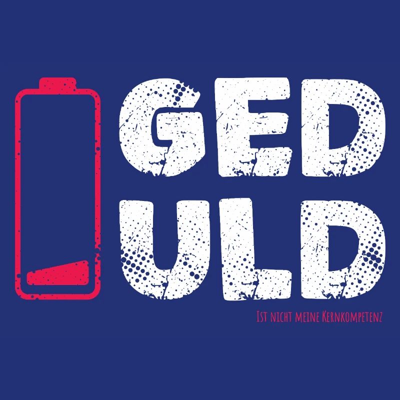 Geduld – nicht meine Kernkompetenz Statement