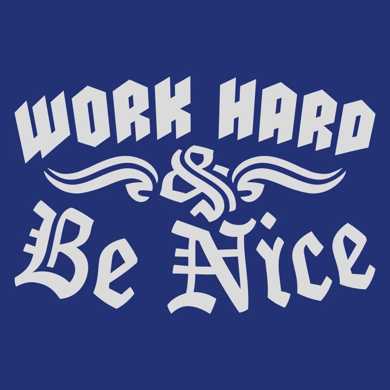 Work Hard Be Nice Motivation Positiver Geist Zitat