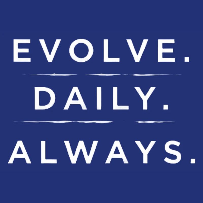 Evolve Daily Always Typography Art