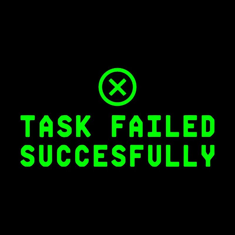 Task Failed Successfully IT Paradoxon