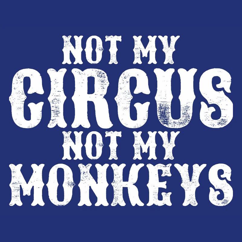 Pas mon cirque, pas mes singes