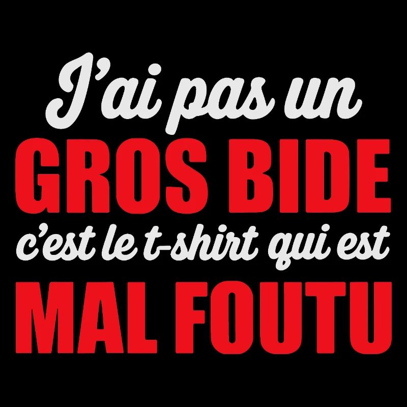 J’ai Pas Un Gros Bide Design Drôle
