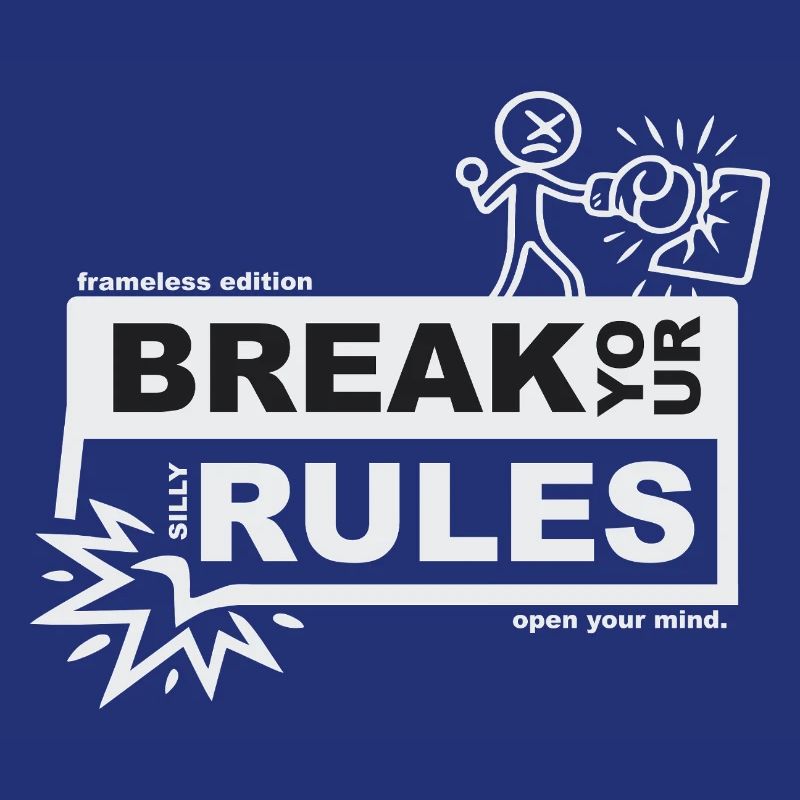 Break your silly rules - frameless edition
