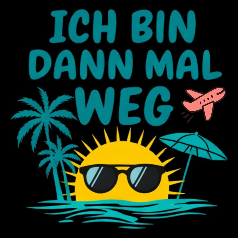 Urlaub Bin Dann Mal Weg Reise Sonne Strand Idee