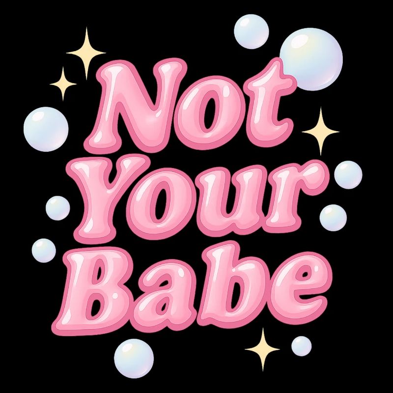 not your babe / y2k design