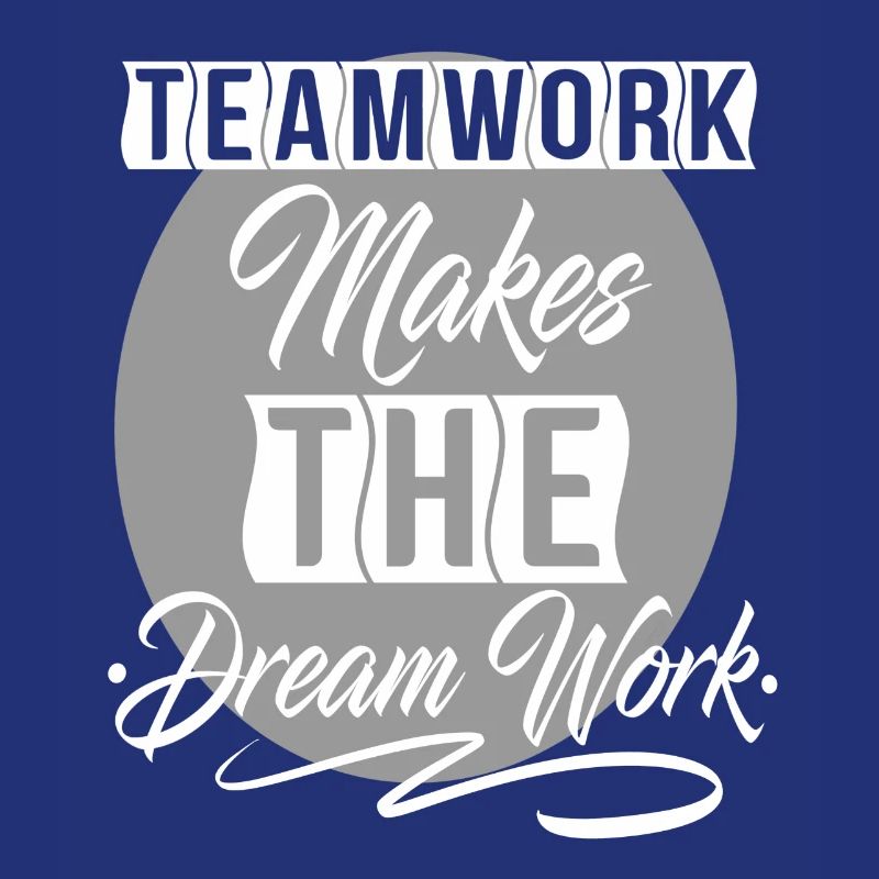 Teamwork Makes The Dream Work