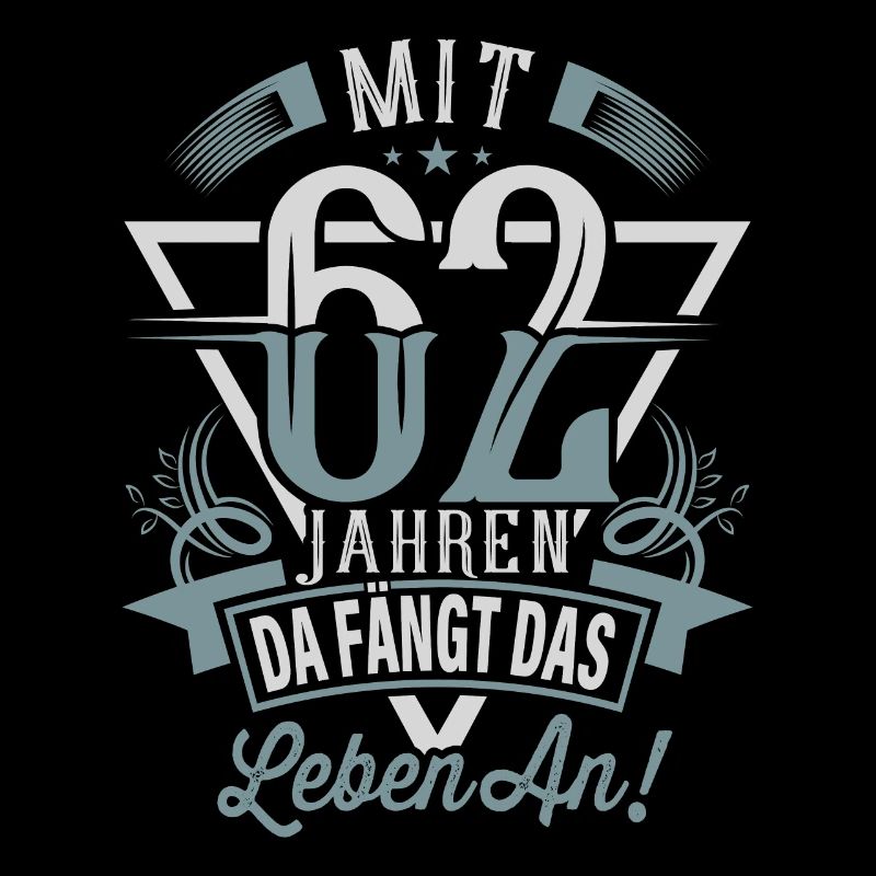 62. Geburtstag Da Fängt Das Leben An