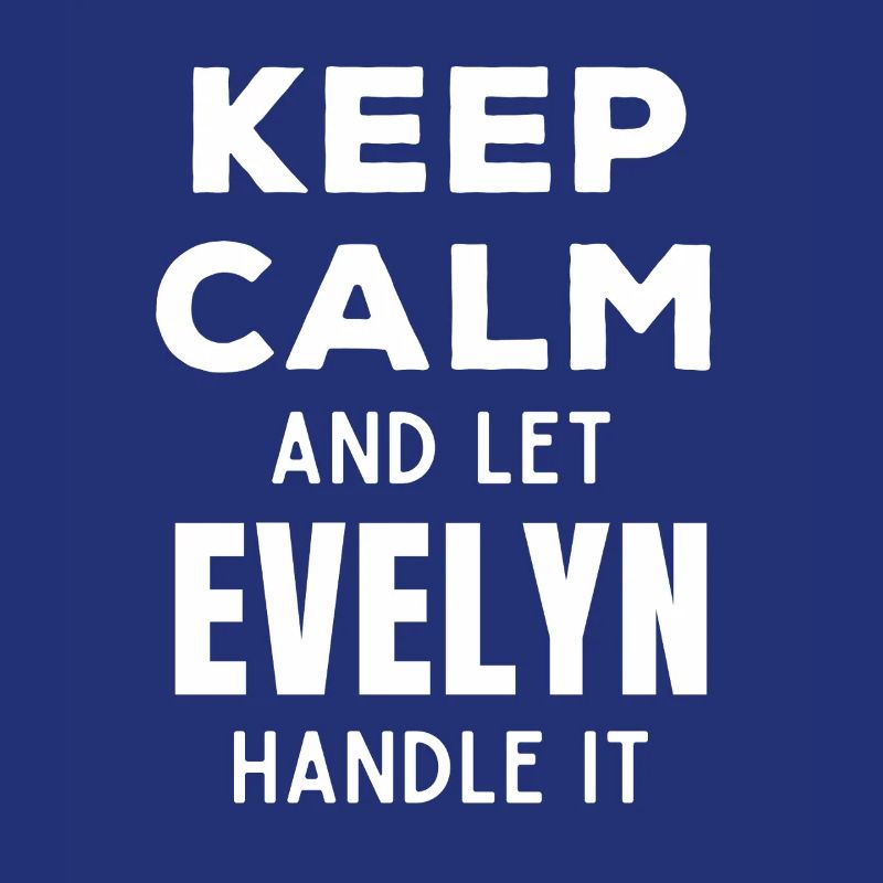 Keep Calm Lass Evelyn das regeln Lustiger Spruch