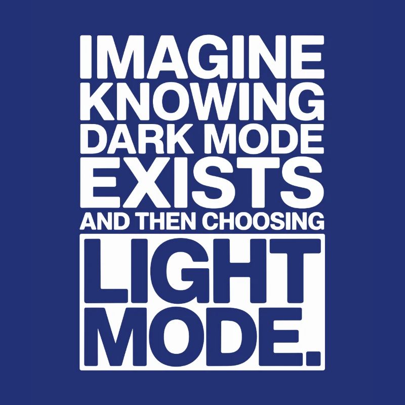Le mode sombre existe Programmeur IT Nerd Coder Office
