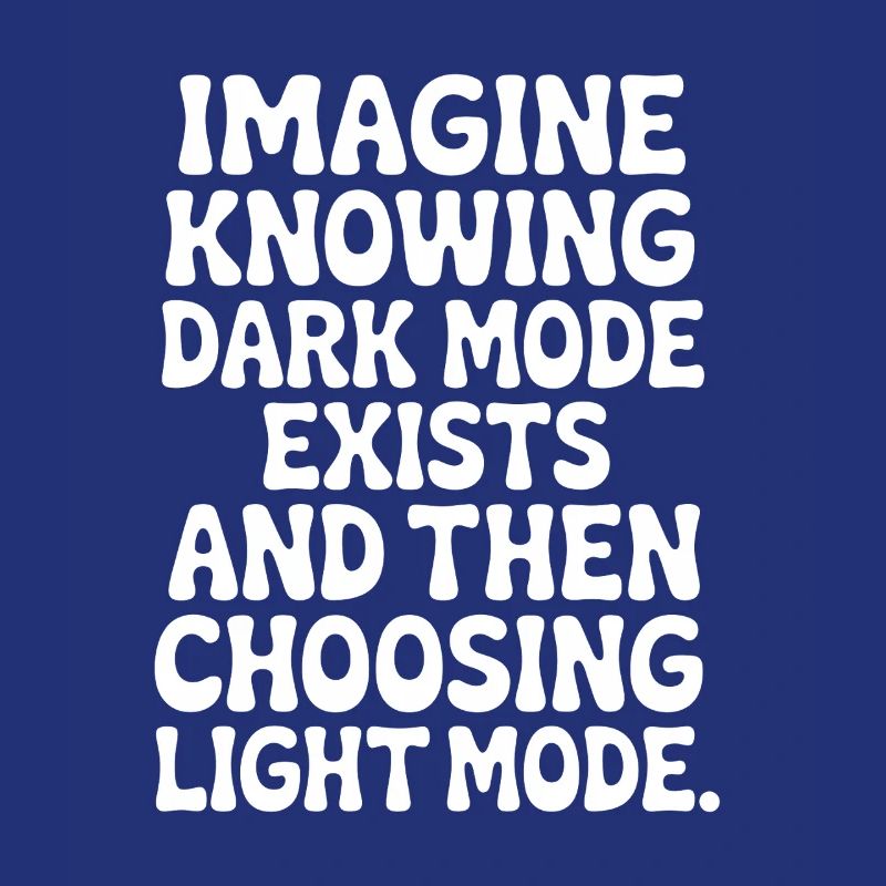 Le mode sombre existe Programmeur IT Nerd Coder Office