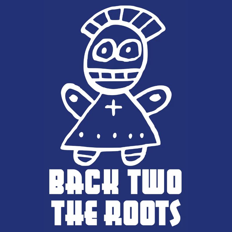 « Back two the Roots » dicton cool