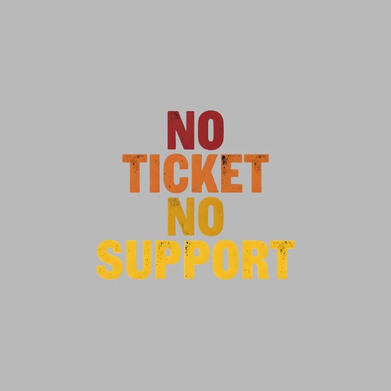 Pas de ticket, pas de support ! EDV IT Informatiker Spruch
