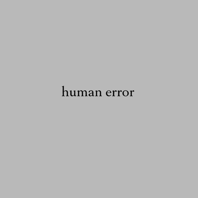 human error – minimalist statement