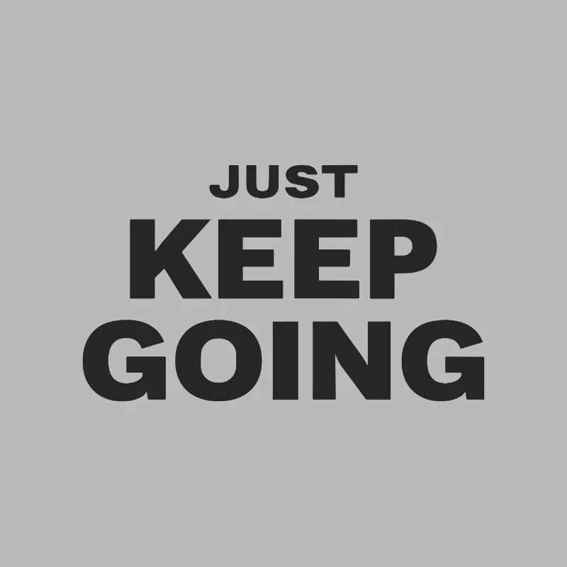 JUST KEEP GOING Motivation Spruch Sport