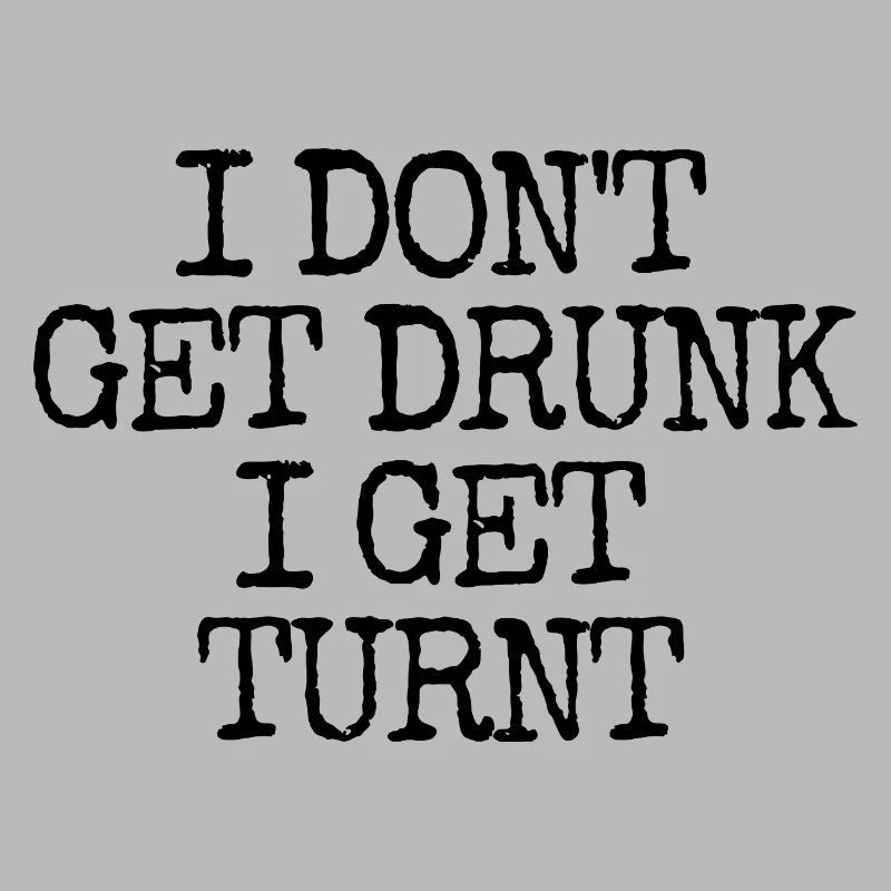 I'm not getting drunk, I'm going totally crazy