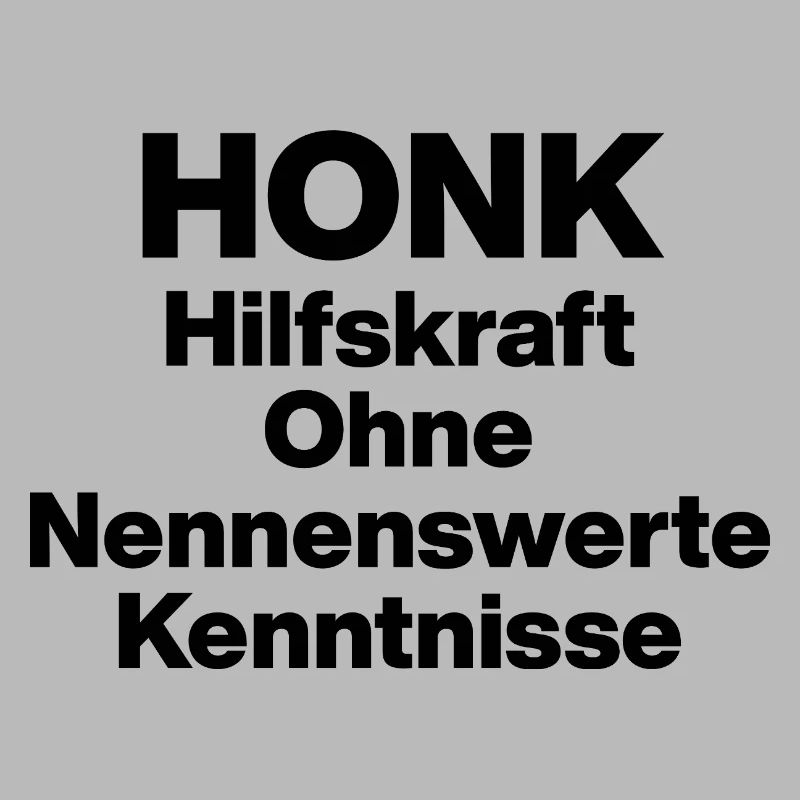HONK AUXILIARY ILL WITHOUT NERWERT KNOWLEDGE. SARCASM