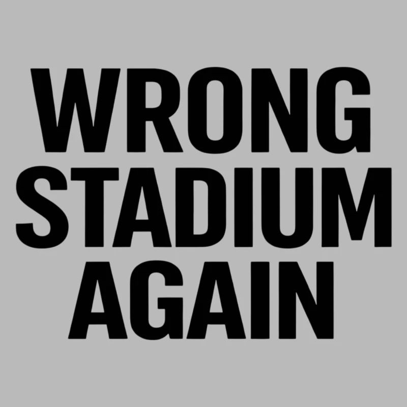 Wrong Stadium Again
