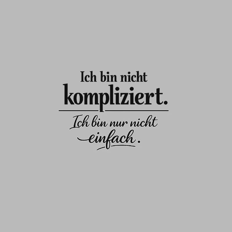 Ich bin nicht kompliziert – Spruch Statement | Typ