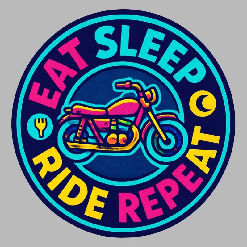 Eat Sleep Ride Repeat - Motorcycle - Biker