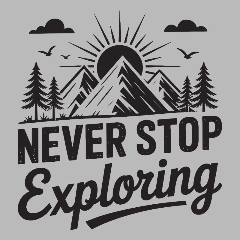 Mountains - Never Stop Exploring