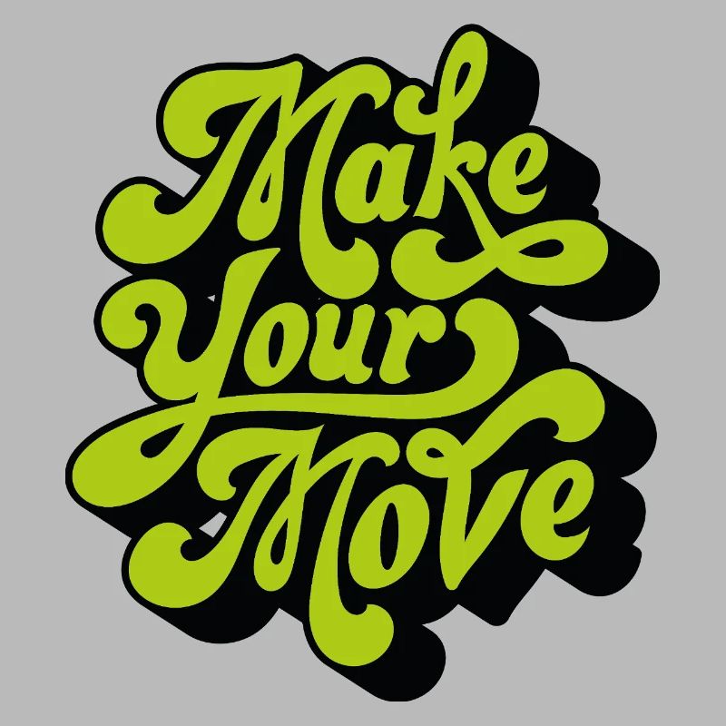 Make your move