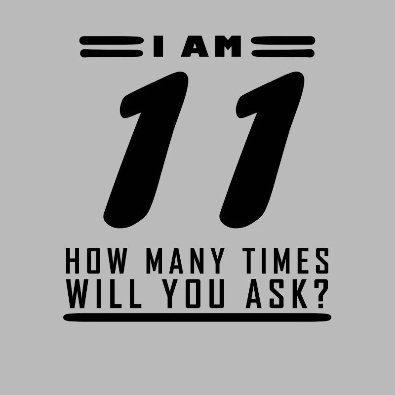 I am 11 – 11th birthday gift
