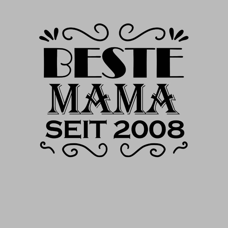 Beste Mama seit 2008