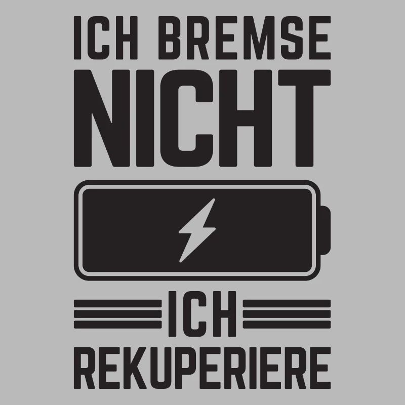 Ich Bremse nicht ich rekuperiere E-Auto Elektro