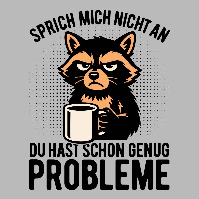 Sprich mich nicht an - Waschbär Kaffee