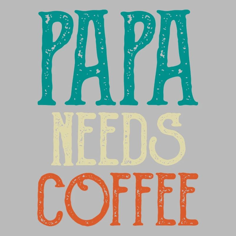 Papa Needs Coffee