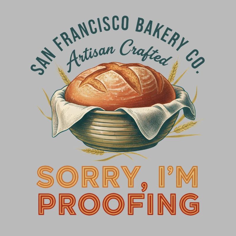 Sourdough Baking Sorry Im Proofing Artisan Bakery