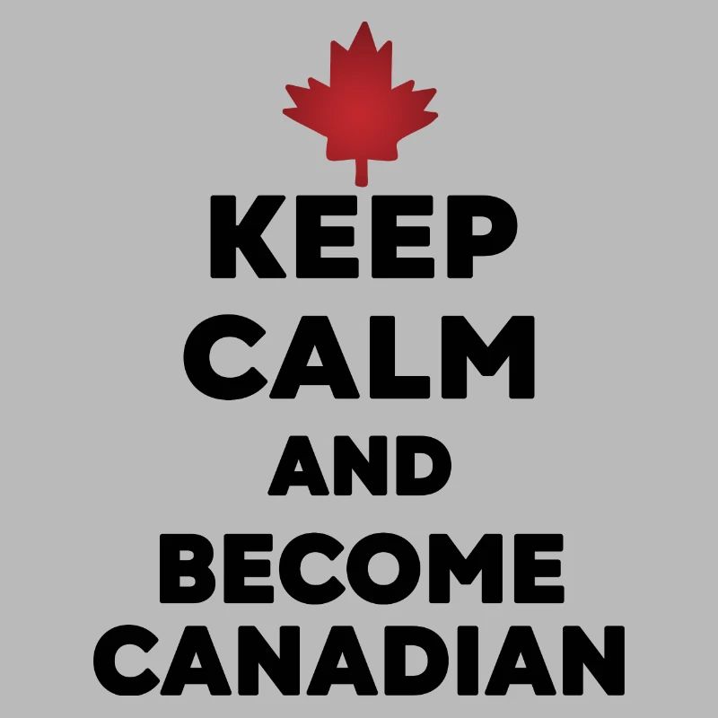 Keep Calm Werde Kanadier