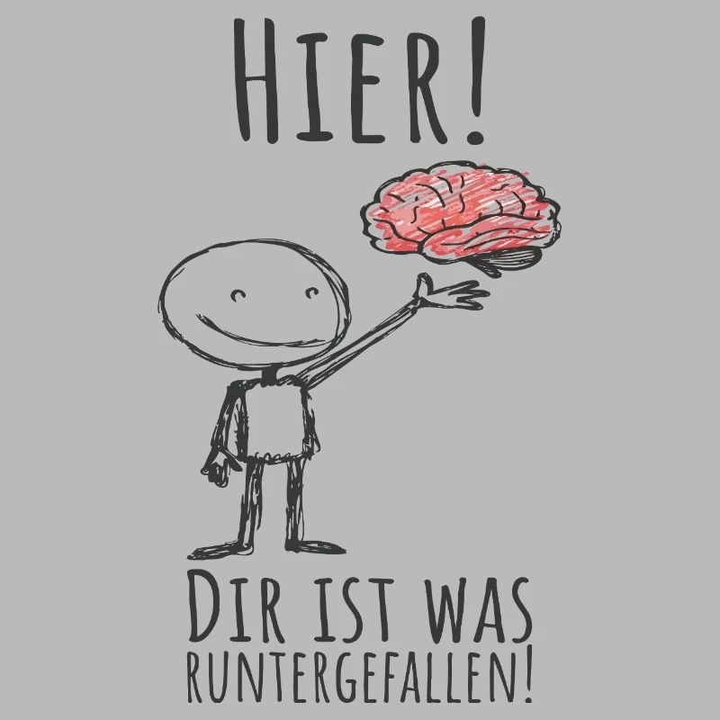 Dir ist was runtergefallen - Gehirn - Spruch