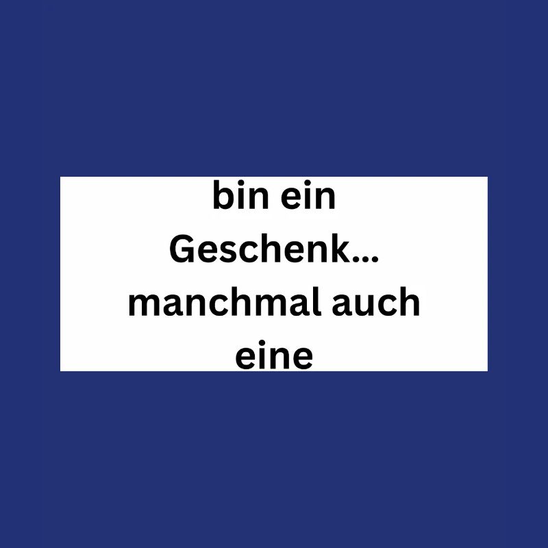 Mama sagt, ich bin ein Geschenk
