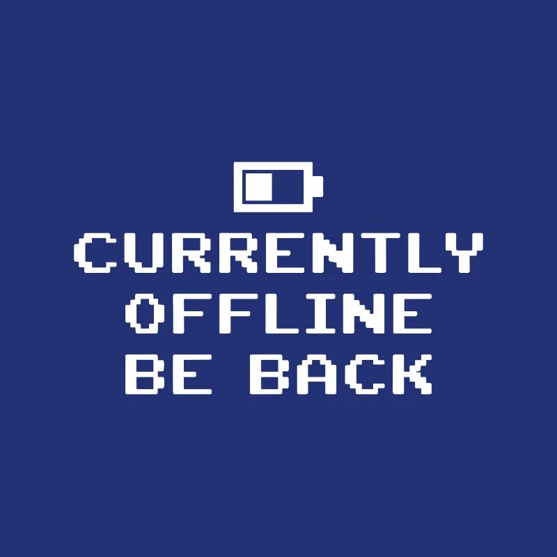 Currently Offline Be Back Battery Empty
