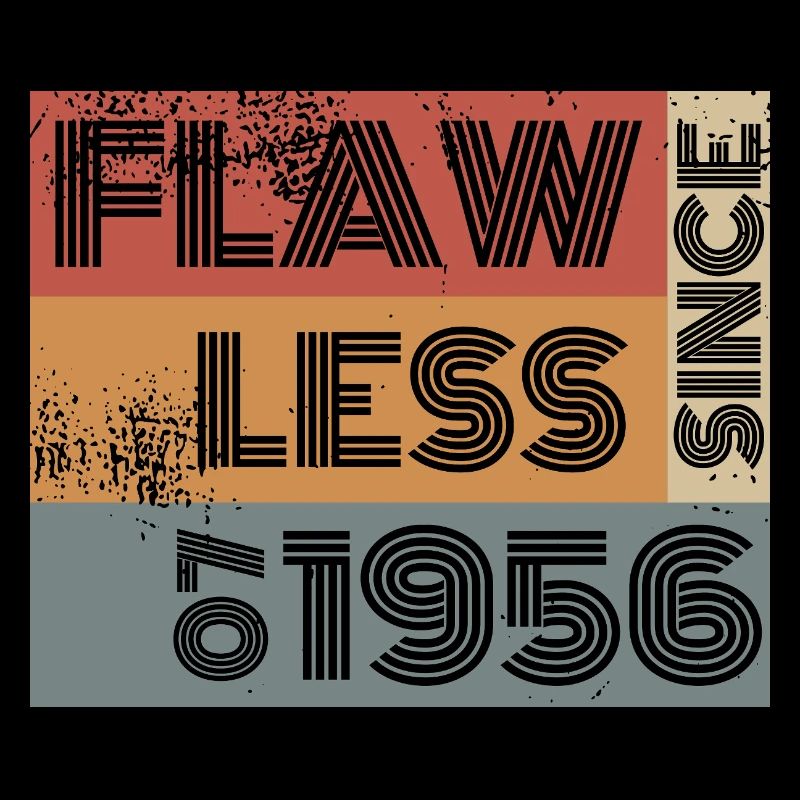70th Birthday Flawless since 07/1956
