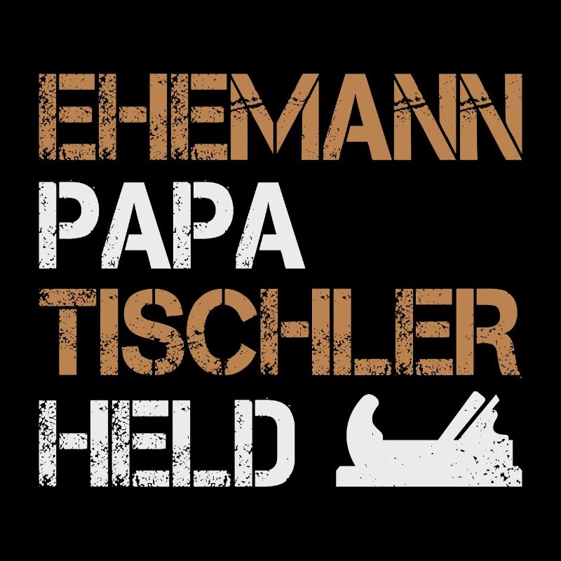 Ehemann Papa Tischler Held Holzarbeiter Handwerker