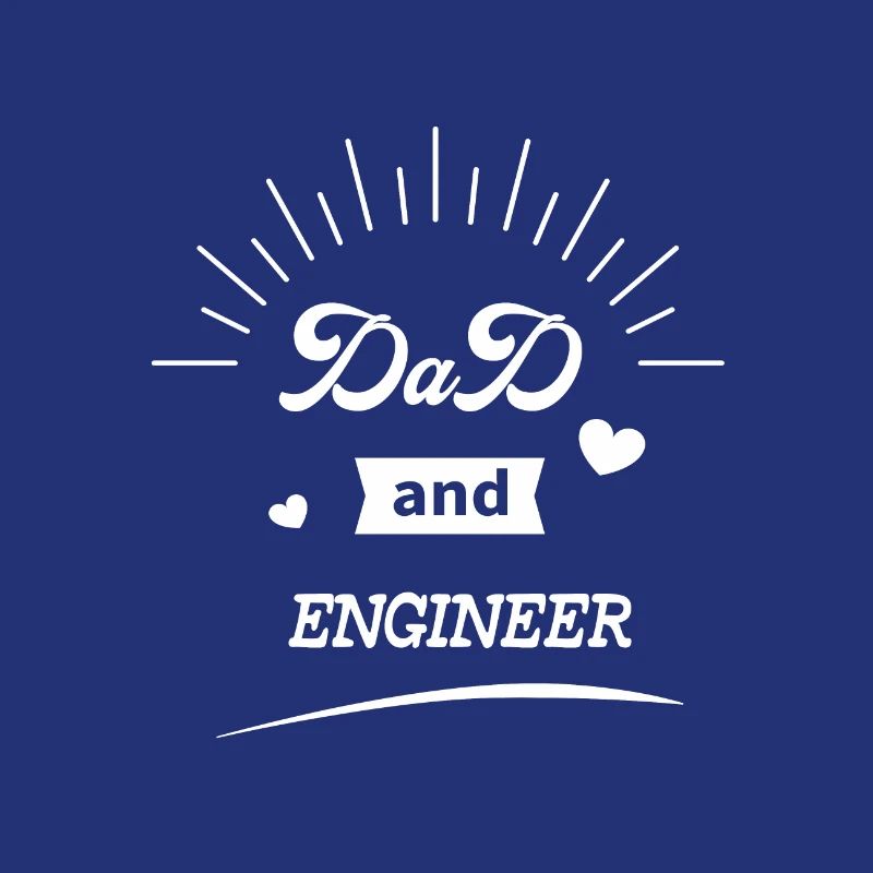 Dad And Engineer, Best Gift for Engineer Dad