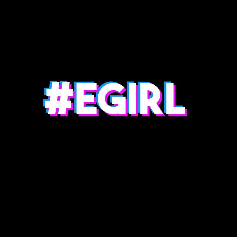 E-Girl Egirl Spruch