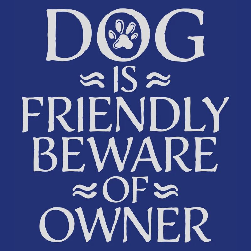 Dog Friendly Beware Owner Warning Humor Protect