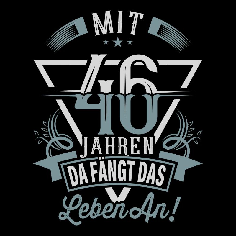 46. Geburtstag Da Fängt Das Leben An
