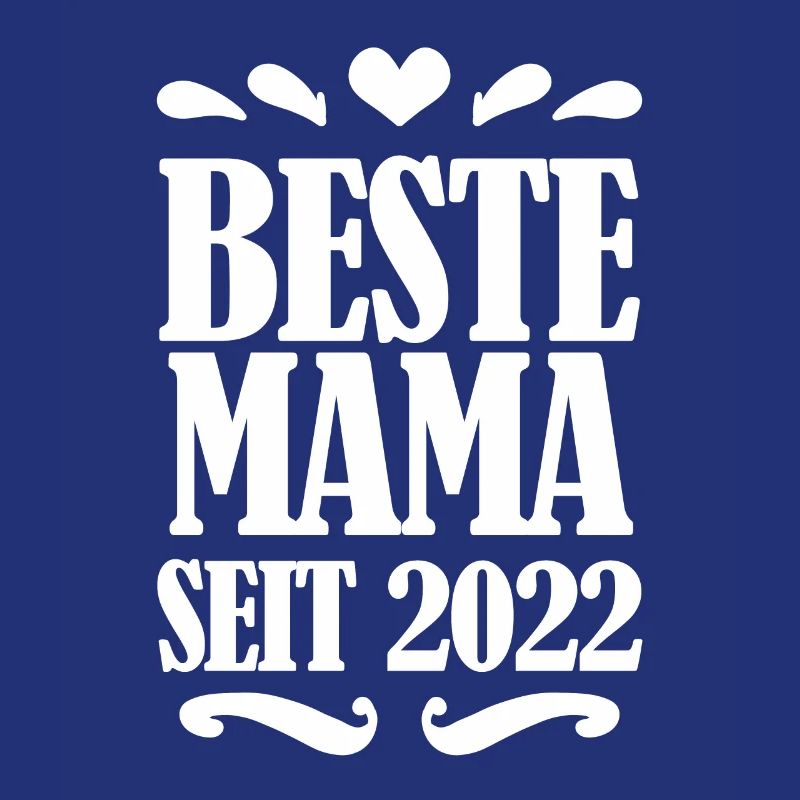 Beste Mama seit 2022