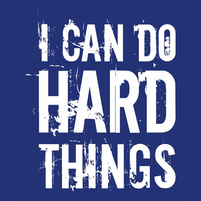I can do hard things