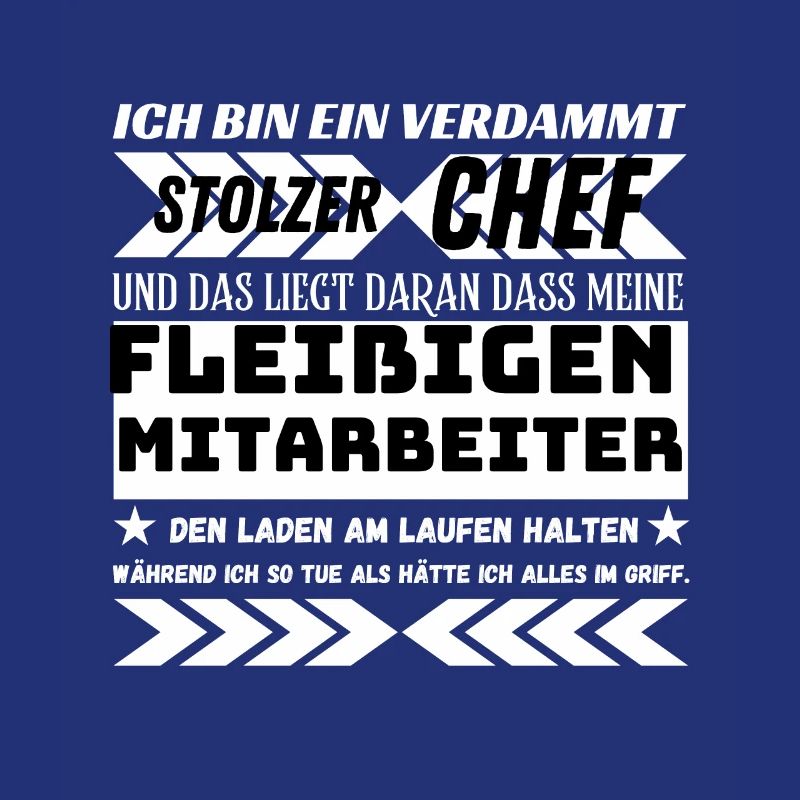 EIN VERDAMMT STOLZER CHEF FLEIßIGE MITARBEITER