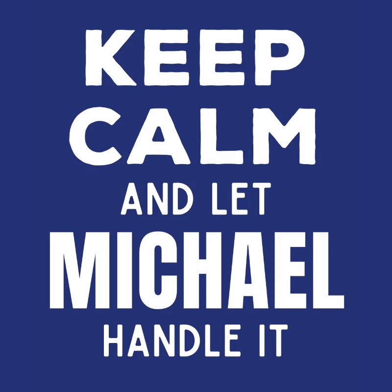 Keep Calm Lass Michael das regeln Lustiger Spruch